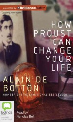 How Proust Can Change Your Life : Library Edition （MP3 UNA）
