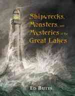 Shipwrecks, Monsters, and Mysteries of the Great Lakes （Original）
