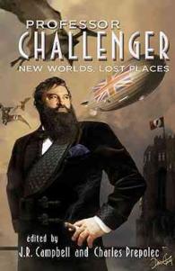 Professor Challenger : New Worlds, Lost Places
