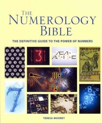 The Numerology Bible : The Definitive Guide to the Power of Numbers