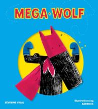 Mega Wolf (Mega Hero Books)