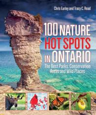100 Nature Hot Spots in Ontario : The Best Parks, Conservation Areas and Wild Places