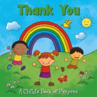 Thank You (Child's Book of Prayers) （BRDBK）