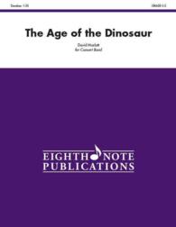 The Age of the Dinosaur : Conductor Score & Parts (Eighth Note Publications)