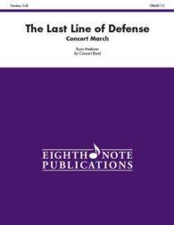 The Last Line of Defense : Concert March, Conductor Score & Parts (Eighth Note Publications)