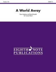 A World Away : Conductor Score & Parts (Eighth Note Publications)