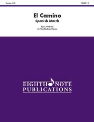 El Camino, Spanish March : Conductor Score & Parts (Eighth Note Publications Flexible Band)