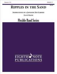 Ripples in the Sand : Inspirations of a Japanese Zen Garden, Conductor Score & Parts (Eighth Note Publications Flexible Band)