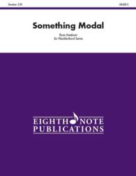 Something Modal : Conductor Score & Parts (Eighth Note Publications Flexible Band)