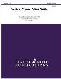 Water Music Mini Suite : Score & Parts (Eighth Note Publications)
