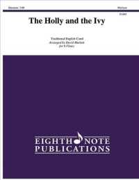 The Holly and the Ivy : Score & Parts (Eighth Note Publications)