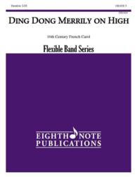 Ding Dong Merrily on High : Conductor Score & Parts (Eighth Note Publications Flexible Band)