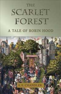 The Scarlet Forest : A Tale of Robin Hood