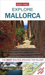 Insight Guides Explore Mallorca : The Best Routes around the Island (Insight Guides Explore Mallorca) （FOL PAP/MA）