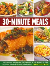 30-minute Meals : 200 Fabulous Recipes That Can be Made in Half an Hour or Less, with over 550 Step-by-step Photographs