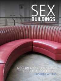 Sex and Buildings : Modern Architecture and the Sexual Revolution