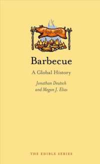 バーベキューのグローバル・ヒストリー<br>Barbecue : A Global History (Edible)