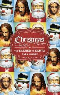 『図説クリスマス全史：起源・慣習から世界の祝祭となるまで』（原書）<br>Christmas : The Sacred to Santa