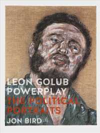 Leon Golub Powerplay : The Political Portraits