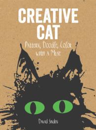 Creative Cat : Pattern, Doodle, Color with a Muse （CLR CSM）
