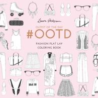#OOTD (Outfit of the Day) : Fashion Flat Lay Coloring Book （CLR CSM）