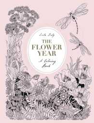 The Flower Year : A Coloring Book for Adults