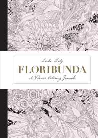 Floribunda : A Flower Coloring Journal （JOU）