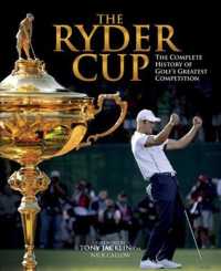 The Ryder Cup : The Complete History of Golf's Greatest Competition （Updated）