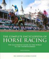 The Complete Encyclopedia of Horse Racing : The Illustrated Guide to the World of the Thoroughbred （6TH）