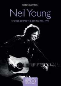 Neil Young : Stories Behind the Songs 1966-1992 (Stories Behind the Songs)