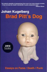 Brad Pitt`s Dog - Essays on Fame, Death, Punk