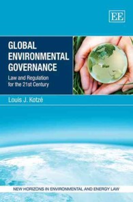 グローバルな環境ガバナンス<br>Global Environmental Governance : Law and Regulation for the 21st Century (New Horizons in Environmental and Energy Law series)