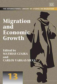 移民と経済成長<br>Migration and Economic Growth (The International Library of Studies on Migration series)