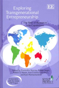 世代を越えた起業家精神<br>Exploring Transgenerational Entrepreneurship : The Role of Resources and Capabilities (The Successful Transgenerational Entrepreneurship Practices series)