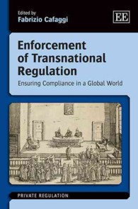 超国家的規制とコンプライアンス<br>Enforcement of Transnational Regulation : Ensuring Compliance in a Global World (Private Regulation series)