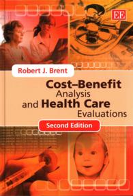 ヘルスケアの費用便益分析（第２版）<br>Cost-Benefit Analysis and Health Care Evaluations, Second Edition （2ND）
