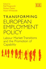 欧州雇用政策の変化：労働市場の自由化と能力開発<br>Transforming European Employment Policy : Labour Market Transitions and the Promotion of Capability