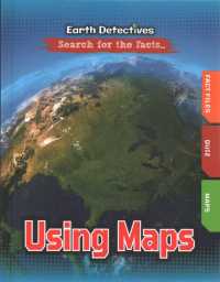 Using Maps (Earth Detectives: Search for the Facts)