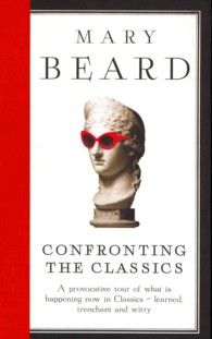 古典と向き合う<br>Confronting the Classics : Traditions, Adventures and Innovations -- Hardback （Main）