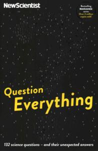 Question Everything : 132 Science Questions - and Their Unexpected Answers (New Scientist) -- Paperback