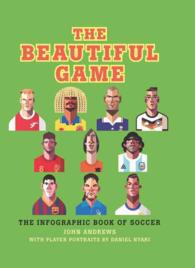 The Beautiful Game : The Infographic Book of Soccer