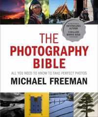 The Photography Bible : All You Need to Know to Take Perfect Photos