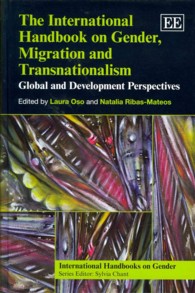 ジェンダー、移住とトランスナショナリズム：国際ハンドブック<br>The International Handbook on Gender, Migration and Transnationalism : Global and Development Perspectives (International Handbooks on Gender series)