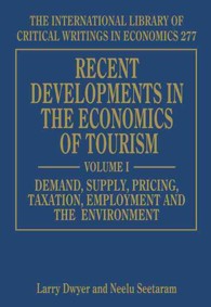 ツーリズムの経済学：近年の発展（全２巻）<br>Recent Developments in the Economics of Tourism (The International Library of Critical Writings in Economics series)