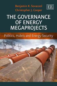巨大エネルギー・プロジェクトのガバナンス<br>The Governance of Energy Megaprojects : Politics, Hubris and Energy Security
