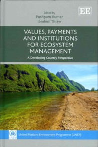 生態系管理のための価値評価、支払と制度：途上国の視点<br>Values, Payments and Institutions for Ecosystem Management : A Developing Country Perspective