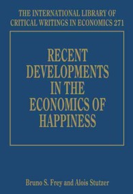 幸福の経済学：近年の発展<br>Recent Developments in the Economics of Happiness (The International Library of Critical Writings in Economics series)