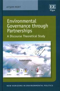 多国間協調による環境ガバナンス<br>Environmental Governance through Partnerships : A Discourse Theoretical Study (New Horizons in Environmental Politics series)