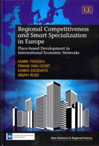 欧州にみる地域競争力とスマートな専門特化<br>Regional Competitiveness and Smart Specialization in Europe : Place-based Development in International Economic Networks (New Horizons in Regional Science series)