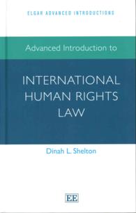 国際人権法：上級入門<br>Advanced Introduction to International Human Rights Law (Elgar Advanced Introductions)